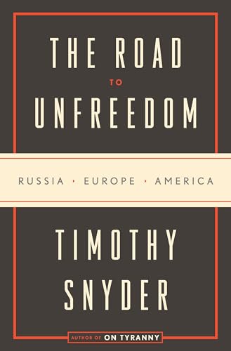 The Road to Unfreedom: Russia